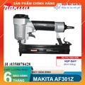 Súng bắn đinh dùng hơi Makita AF301Z - 1.3kg, Bắn Đinh Thẳng 10-30mm