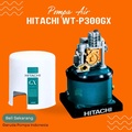 Pompa Air Hitachi WT-P300GX - Pompa Dorong Sumur Dangkal HGST