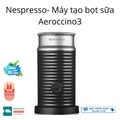Máy tạo bọt sữa Nespresso Aeroccino3 - Đen, 27x27x11cm, 1500W