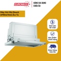 Máy hút mùi âm tủ Bosch DFR067A52, Kích thước 598x290x426mm, Màu kim loại bạc