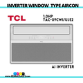 TCL TAC-09CWI/UJE2 1.0HP Inverter Window Type Aircon - Fast Cooling, Energy Efficient