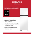 Hitachi ฮิตาชิ HRTN6443SAMGWTH ตู้เย็น 2 ประตู