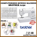 Mesin Jahit Komputer Brother A150 - 150 Corak Jahitan, Sistem Pemotong Benang Automatik & Penyulaman Cepat