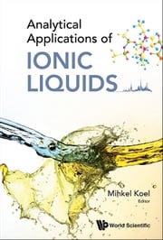 Analytical Applications Of Ionic Liquids Mihkel Koel