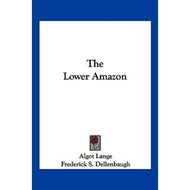 [100% Original Books] - The Lower Amazon by Algot Lange (US edition, paperback)