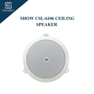 SHOW CSL6106 6W Ceiling Speaker Show CSL-6106