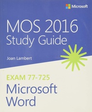 MOS 2016 Study Guide for Microsoft Word (MOS Study Guide) MOS 2016 Study Guide for Microsoft Word (M