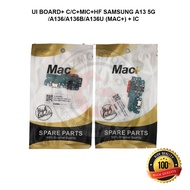 UI BOARD+ C/C+MIC+HF SAMSUNG A13 5G/A136/A136B/A136U (MAC+) + IC