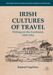 Irish Cultures of Travel Raphaël Ingelbien