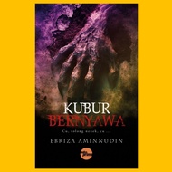 buku novel seram horror Kubur Bernyawa | Ebriza Aminuddin