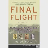Final Flight: The Mystery of a Wwii Plane Crash and the Frozen Airmen in the High Sierra