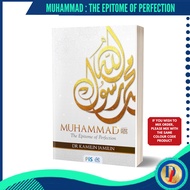 Muhammad The Epitome of Perfection By Dr. Kamilin Jamilin