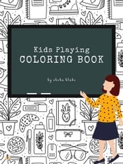 Kids Playing Coloring Book for Kids Ages 3+ (Printable Version) Sheba Blake