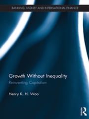 Growth Without Inequality Henry K. H. Woo