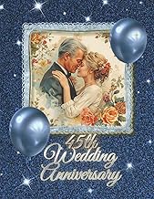 45th Wedding Anniversary Guest Book: Wish Book for messages from Guests to Happy Anniversary Couple
