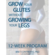 Grow Your Glutes without Growing Your Legs: 12-Week Program