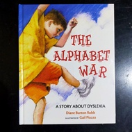 The Alphabet War a Story About Dyslexia - Diane Burton Robb & Gail Piazza [Picture Book]