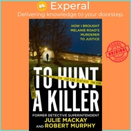 To Hunt a Killer by Robert Murphy (UK edition, paperback)