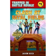Clash At Fatal Fields : An Unofficial Novel of Fortnite by Devin Hunter (US edition, paperback)