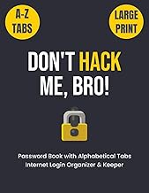 Don't Hack Me, Bro!: Large Print Password Logbook with A-Z Tabs | Internet Address Organizer, Websit