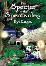 The Specter in the Spectacles Kyt Dotson