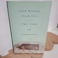 ELIE WIESEL THE TIME OF THE UPROOTED