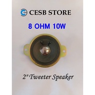 2" 5cm Tweeter Speaker 8ohm 10w （Pembesar Suara Tweeter 2" 5cm 8ohm 10w）