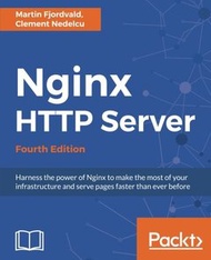 Nginx HTTP Server - Fourth Edition: Harness the power of Nginx to make the most of your infrastructure and serve pages faster than ever before