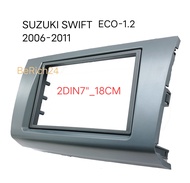 หน้ากากวิทยุ SUZUKI SWIFT Eco-1.2  ปี 2006- 2011 สำหรับเปลี่ยนเครื่องเล่นทั่วไป แบบ 2DIN7"_18CM