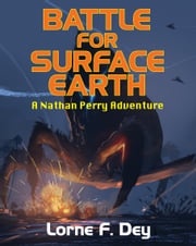 Battle for Surface Earth Lorne F. Dey