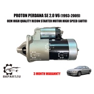 PROTON PERDANA SE 2.0 V6 WIRA 1.6 (1993-2009) STARTER MOTOR HIGH SPEED AUTO MADE BY OEM RECON 3 MONT