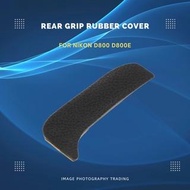 REAR GRIP RUBBER COVER NEW REPAIR PART For NIKON D800 D800E (Ready Stock In Malaysia)
