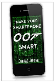 Make Your Smartphone 007 Smart Conrad Jaeger
