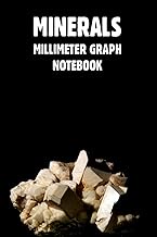 Minerals. Millimeter Notebook: Elegant millimeter notebook for your field notes (Minerals, Rocks and