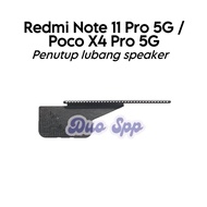 Redmi Note 11 Pro 5G Upper Ear Speaker Hole Cover Dust Filter / poco X4 pro 5G / 21091116I / 2201116