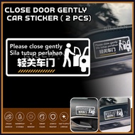 Close Door Gently Sticker (2pcs) Suitable for E-Hailing, Grab, Taxi, or Private Car Safety Notice