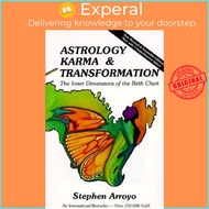Astrology, Karma and Transformation : Inner Dimensions of the Birth Chart by Stephen Arroyo (US edition, paperback)