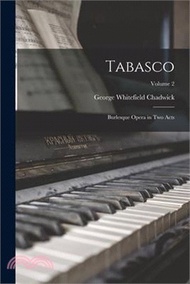 Tabasco: Burlesque Opera in Two Acts; Volume 2