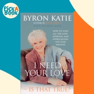 [100% Original Books] - I Need Your Love - Is That True? : How to find all th by Byron Katie (UK edi