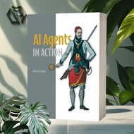 AI Agents in Action by Micheal Lanham