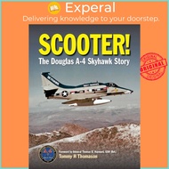 Scooter! - The Douglas A-4 Skyhawk Story by Tommy H. Thomason (UK edition, hardcover)