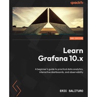 BEST - Learn Grafana 10.x -  A beginner's guide to practical data analytics, interactive dashboards 