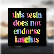 This Tesla Does Not Endorse Fascists Magnet Decals (5x5inches)- Funny Bumper Reusable Decal for Tesl