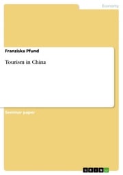 Tourism in China Franziska Pfund