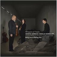 Whispers of Titans/Nikolai Korndorf: In Honour of Alfred Schnittke / Goeyvaerts String Trio