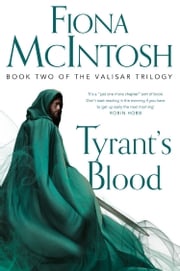 Tyrant’s Blood (The Valisar Trilogy, Book 2) Fiona McIntosh