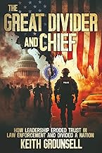 The Great Divider and Chief: How Leadership Eroded Trust in Law Enforcement and Divided a Nation