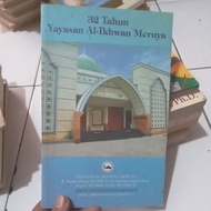 32 years of al-ikhwan meruya foundation