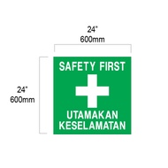 UTAMAKAN KESELAMATAN/SAFETY FIRST/安全第一/SAFETY SIGNAGE/BANNER/INDOOR/OUTDOOR