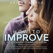 How To Improve Relationship Communication Ariana Mayer